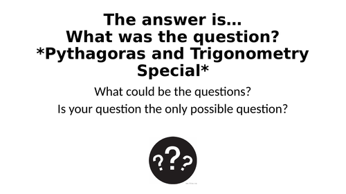 What Was The Question? - Pythagoras and Trigonometry Edition