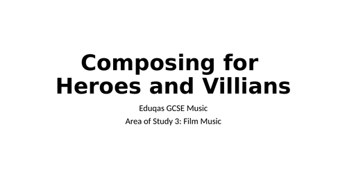 Composing for Heroes and Villains