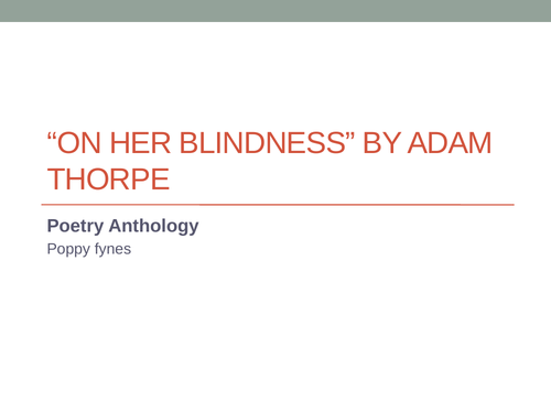 On Her Blindness - In Depth ALEVEL Presentation resource