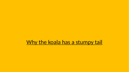 Why the koala has a stumpy tail- Australian tale