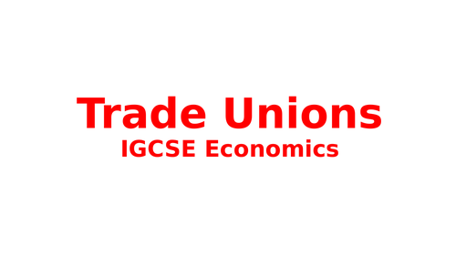 Trade Unions: what are  types of Trade Union and  the methods they use