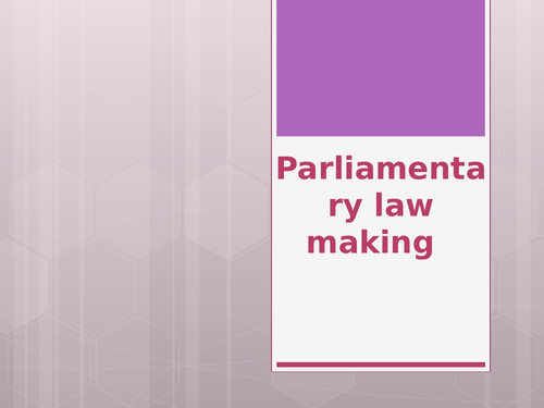 OCR LAW 2017 Spec. Unit 2 – Parliamentary Law Making & Delegated Legislation