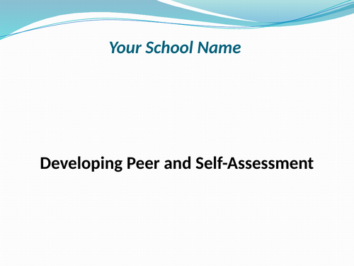 Peer and Self-Assessment - Training Powerpoint for staff