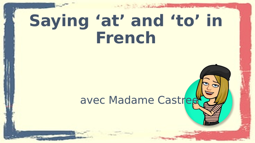 Saying 'at' and 'to' in French