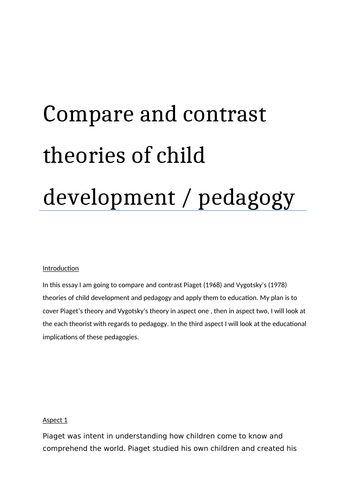 Compare and contrast theories of child development / pedagogy ( piaget/ vygotsky)