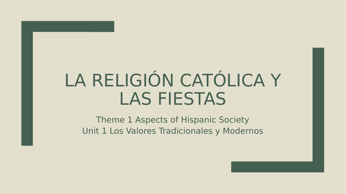 Y12 Theme 1 Unit 1 "La Religión Católica y las Fiestas"