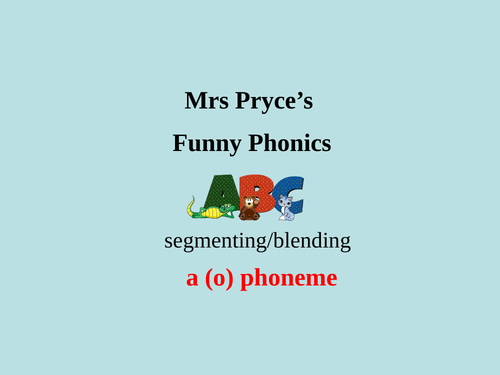 a (o) phoneme Mrs Pryce's Funny Phonics