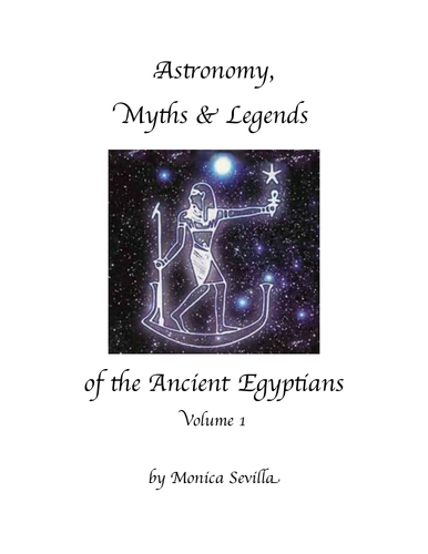 Astronomy, Myths and Legends of the Ancient Egyptians (Vol 1 ) PDF