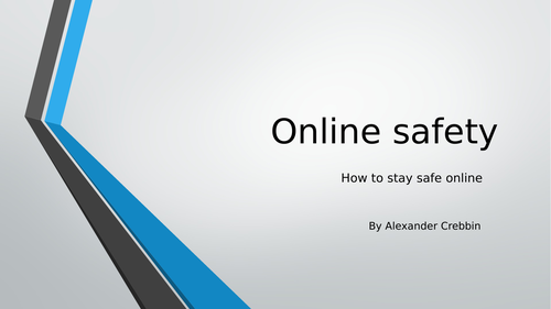 How to stay safe online- PowerPoint