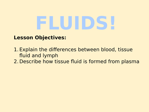 Tissue fluid formation and Transport (Edexcel B but can be used for other boards)