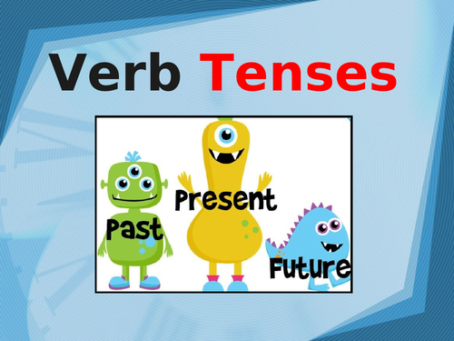 Verbs: Past, Present and Future Tense Sentences - PowerPoint