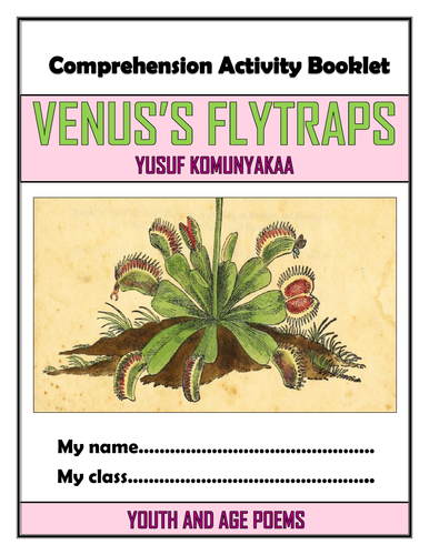 Venus's Flytraps - Yusuf Komunyakaa - Comprehension Activities Booklet!