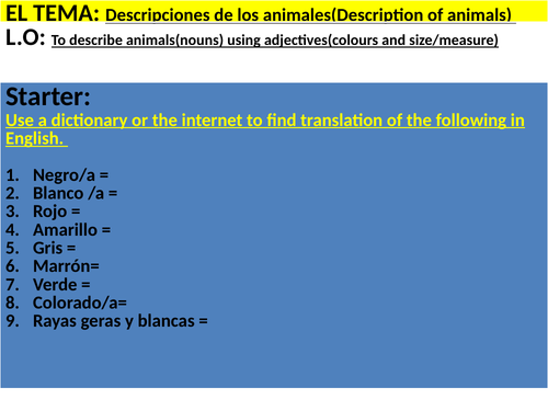 Describiendo los animales( nouns (nombre de animales) and adjectives(color, tamaño, caracteres))