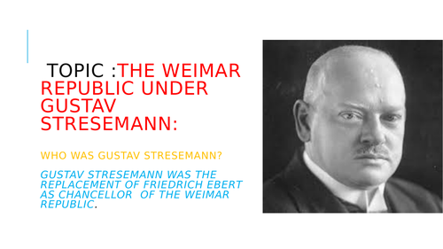 Gustav Stresemann and the government of  Weimar  Republic