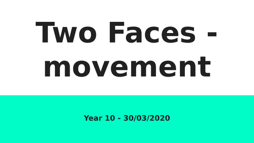 Two Faces - Movement