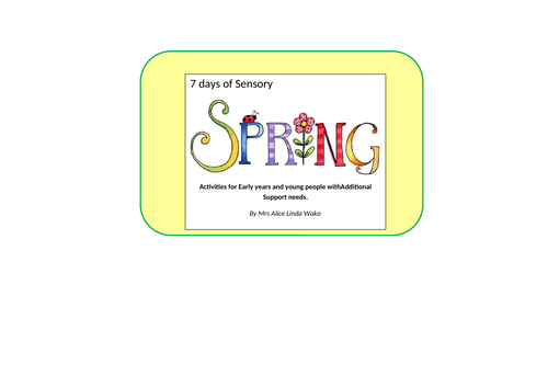 7 days of sensory Spring activities for Early years and young people with Complex and additional sup