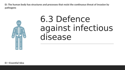 IBDP biology 2016 Topic 6.3 Defence against infectious disease Powerpoint