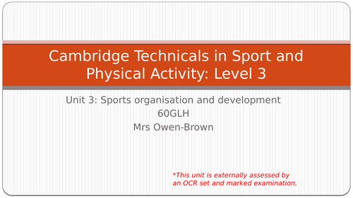 Cambridge Technicals Level 3 Sport and Physical Activity: Unit 3 Sports Organisation and Development