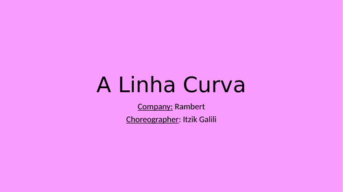 AQA GCSE Dance - A Linha Curva Powerpoint