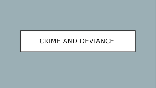 Alevel Sociology , AQA, Crime and Deviance