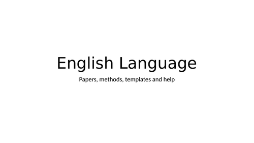 The PowerPoint Guide to the English Language Papers (structure, methods, templates and help)