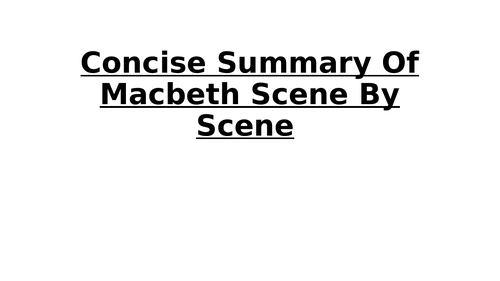 Concise summary of Macbeth Scene by Scene for the Edexcel GCSE English Literature (9-1)