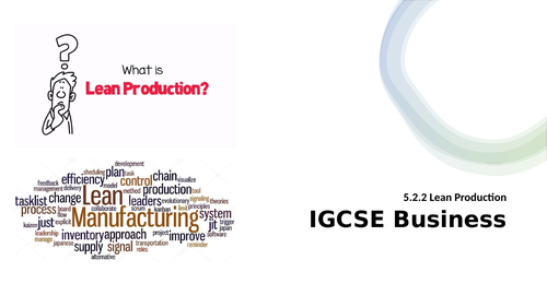 IGCSE Business Lean Production (Whole topic resources)