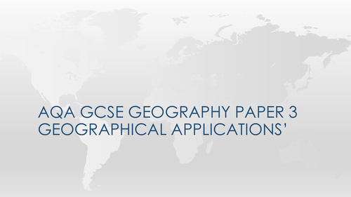 Paper 3 Geographical Applications Booklet - AQA GCSE Geography (9-1)