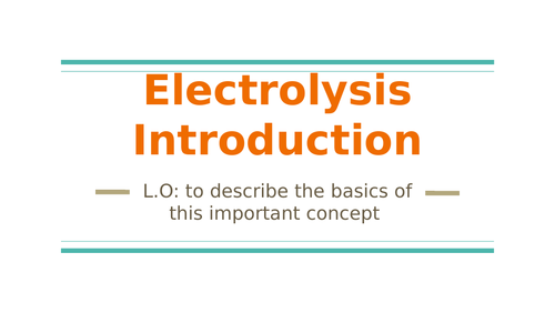Edexcel - introduction to electrolysis Gd 6-9