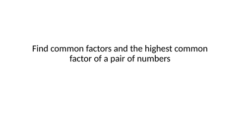 Common Factors and Highest Common Factor (HCF) - Using a Mastery Approach