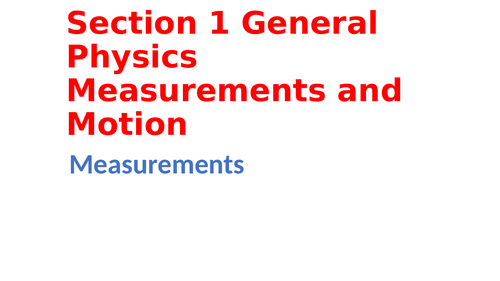 IGCSE Physics Section 1 General physics, Measurements and motion
