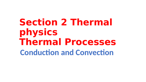 IGCSE Physics Section 2 Thermal physics, Thermal processes