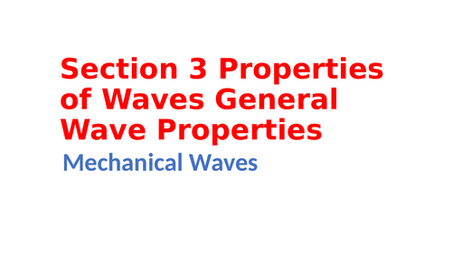 IGCSE Physics Section 3 Properties of waves, General wave properties