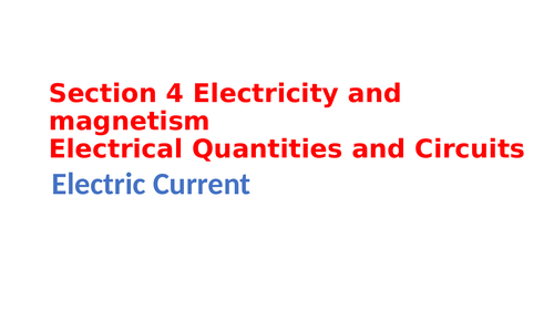 IGCSE Physics Section 4 Electricity and magnetism, Electrical quantities and circuits
