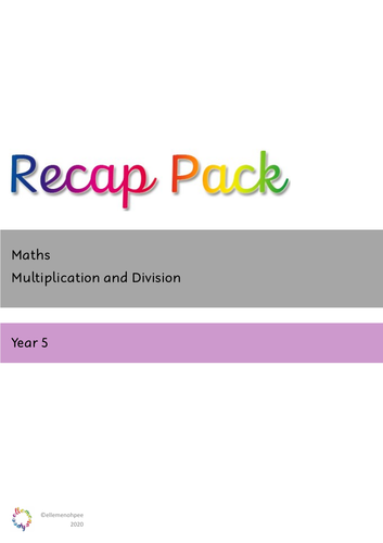 Recap Pack - Yr 5 Multiplication and Division