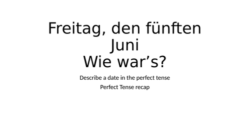 Wie war's? Perfect Tense