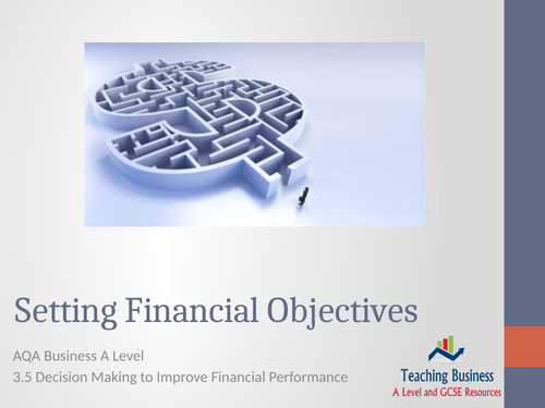 AQA Business - Setting Financial Objectives