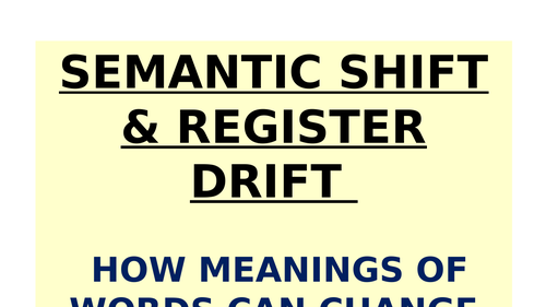 SEMANTIC SHIFT AND REGISTER DRIFT