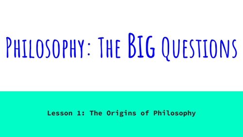 Philosophy: The Big Questions - Lesson 1