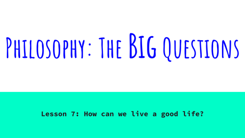 Philosophy: The Big Questions - Lesson 7