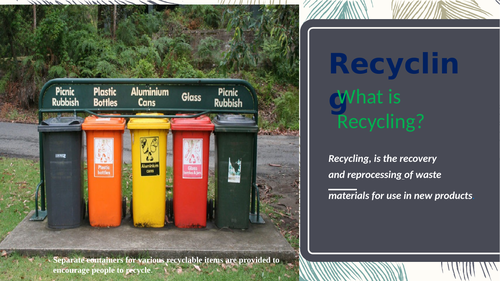 Recycling:  Importance,methods use in recycling.