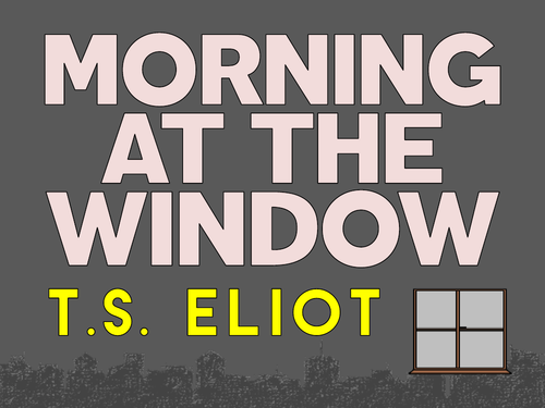Morning at the Window: T.S. Eliot