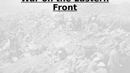 War on the Eastern Front - WWI