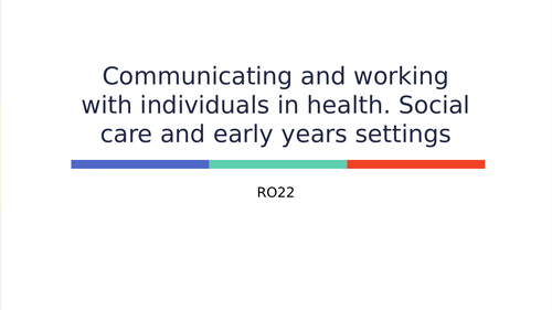 R022 Communicating and working with individuals in health, social care and early years settings