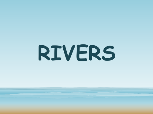 Rivers- River Processes and Transportation