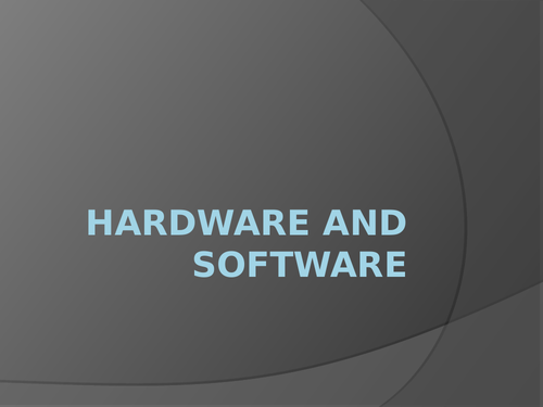 Hardware and Software