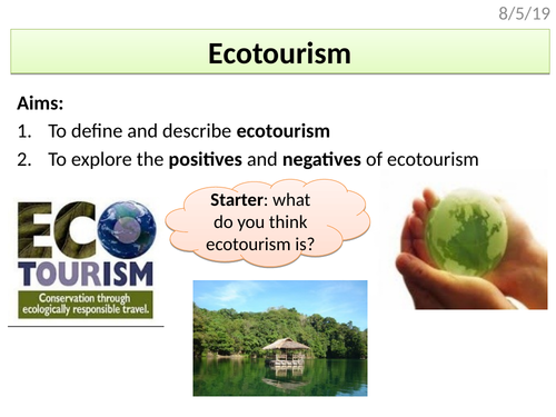 Ecotourism : positives, negatives & design your own ecolodge task - WHOLE LESSON (KS3/KS4 suitable)