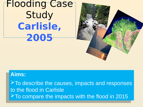 Carlisle flooding (River Eden) 2005 & 2015 (AQA Rivers/Floods and Water & Carbon Cycles)