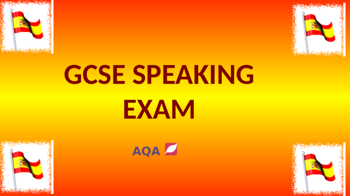 GCSE SPANISH SPEAKING EXAM PREPARATION