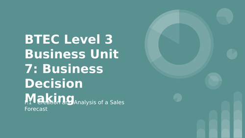 BTEC Level 3 Business Unit 7: Business Decision Making F1 Sales Forecasts